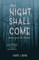 And Night Shall Come