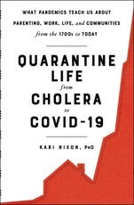 Quarantine Life from Cholera to Covid-19