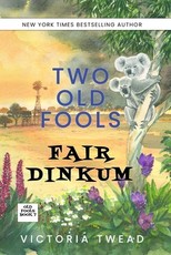 Two Old Fools Fair Dinkum