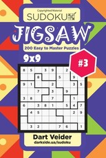 Sudoku Jigsaw - 200 Easy to Master Puzzles 9x9 (Volume 3)