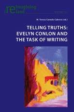 Telling Truths; Evelyn Conlon and the Task of Writing