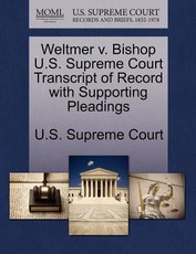 Weltmer V. Bishop U.S. Supreme Court Transcript of Record with Supporting Pleadings