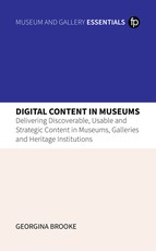 Understanding Digital Content in Museums, Galleries and Heritage Institutions