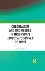 Colonialism and Knowledge in Grierson's Linguistic Survey of India