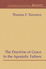 The Doctrine of Grace in the Apostolic Fathers