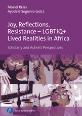 Joy, Reflections, Resistance - LGBTIQ+ Lived Realities in Africa