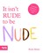 It Isn't Rude to Be Nude