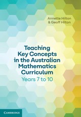 Teaching Key Concepts in the Australian Mathematics Curriculum Years 7 to 10