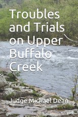 Troubles and Trials on Upper Buffalo Creek Part II