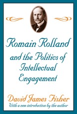Romain Rolland and the Politics of the Intellectual Engagement