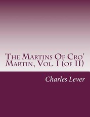 The Martins Of Cro' Martin, Vol. I (of II)