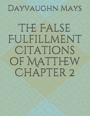 The False Fulfillment Citations of Matthew Chapter 2