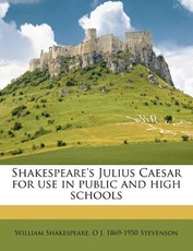 Shakespeare's Julius Caesar for Use in Public and High Schools