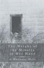 The Weight of the Minolta in Her Hand