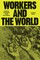 Workers and the World