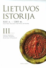 Lietuvos istorija III tomas. XIII a. -1385 m. Valstybės iškilimas tarp Rytų ir Vakarų