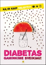 Diabetas: gaminkime sveikiau