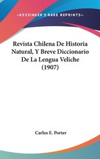 Revista Chilena de Historia Natural, y Breve Diccionario de La Lengua Veliche (1907)