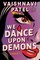We Dance Upon Demons