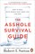 The Asshole Survival Guide