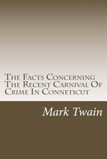 The Facts Concerning The Recent Carnival Of Crime In Conneticut