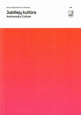 Acta Academiae Artium Vilnensis 100. Jubiliejų kultūra. Anniversary Culture