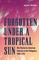 Forgotten Under a Tropical Sun