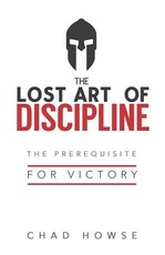 The Lost Art of Discipline