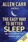 Carr, A: Allen Carr's Easy Way to Better Sleep