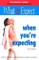 What to Expect When You'RE Expecting