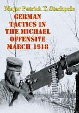 German Tactics In The Michael Offensive March 1918