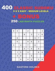 400 classic sudoku 9 x 9 EASY - MEDIUM LEVELS + BONUS 250 Labyrinth puzzles
