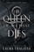 The Queen of All That Dies (Standard Edition)
