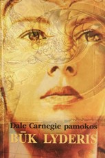 Būk lyderis: Dale Carnegie pamokos