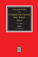 Cumberland County, New Jersey Wills, 1747-1861, Genealogical Data from.
