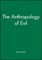 The Anthropology of Evil