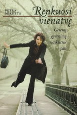 Renkuosi vienatvę. Geresnį gyvenimą susikursiu pati