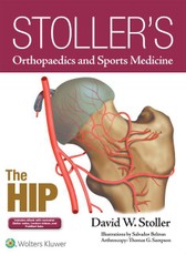 Stoller's Orthopaedics and Sports Medicine: The Hip Package