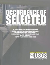 Occurrence of Selected Pharmaceutical and Organic Wastewater Compounds in Effluent and Water Samples from Municipal Wastewater and Drinking-Water Treatment Facilities in the Tar and Cape Fear River Basins, North Carolina, 2003?2005