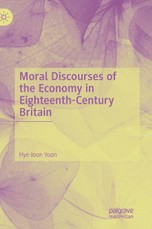 Moral Discourses of the Economy in Eighteenth-Century Britain