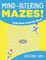 Mind-Altering Mazes! - Kids Maze Activity Book