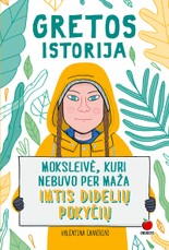 GRETOS ISTORIJA: moksleivė, kuri nebuvo per maža imtis didelių pokyčių