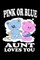 Pink Or Blue Aunt Loves You