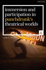Immersion and Participation in Punchdrunk's Theatrical Worlds