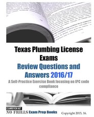 Texas Plumbing License Exams Review Questions and Answers 2016/17