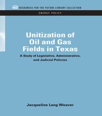 Weaver, J: Unitization of Oil and Gas Fields in Texas