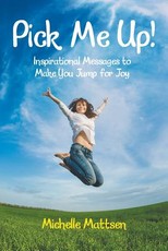 Pick Me Up! Inspirational Messages to Make You Jump for Joy