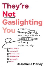 They're Not Gaslighting You