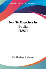 Isaac Todhunter, E: Key To Exercises In Euclid (1880)