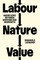 Labour, Nature, Value